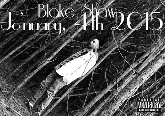 Blake Shaw raps, he sings, and he is seriously on his grind with “Jo’nuary 4th, 2015”