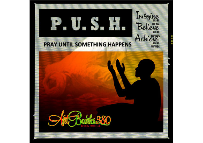 AntBanks380: “P.U.S.H (Pray Until something Happens)” – the perfect blend of meaningful lyrics with a catchy beat