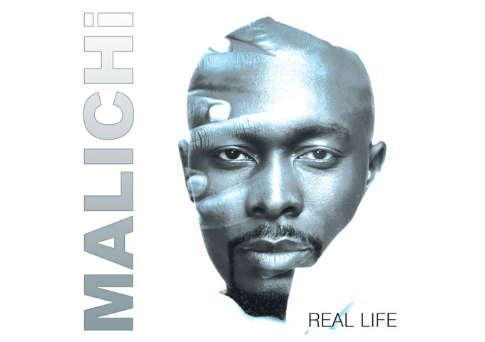 Malichi: “Real Life” – for anyone who desires their music on a higher plain!