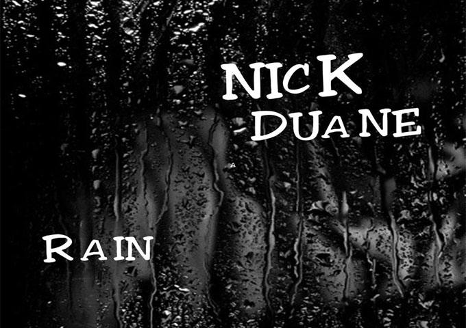 Nick Duane: “Rain” – sophisticated rhythms and harmonies that go beyond the pop radio favorites