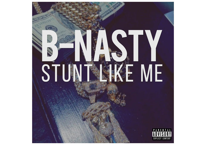 B-Nasty: “Stunt Like Me” – This is pure adrenaline splashed with cyborg brain abilities
