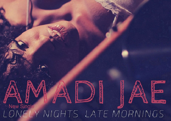 Amadi Jae: “Lonely Nights, Late Mornings” sneaks around the edges of your subconscious!