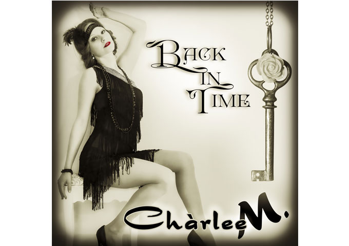 Charlee M. takes us on a time travel to the Roaring Twenties with her second single “Back In Time”