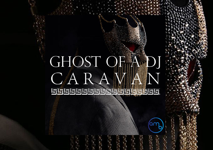 Ghost of a DJ: “Caravan” ft. Lizzy Ashliegh – breathy melodic euphoria to stripped back minimalism