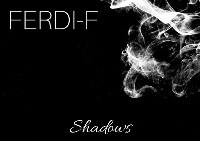 FERDI-F: “Shadows” – big synth stacks effectively blurs the lines between house, dance and pop