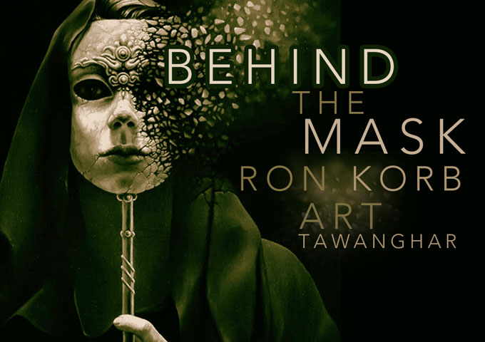 “Behind the Mask Dance Remix”: Ron Korb Feat. Art Tawanghar – pure and unparalleled mystery