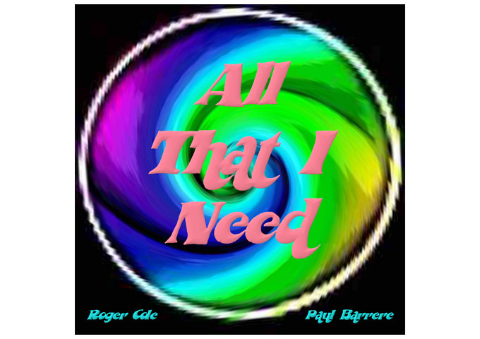 Roger Cole & Paul Barrere: “All That I Need” – Musically the duo is in a different league