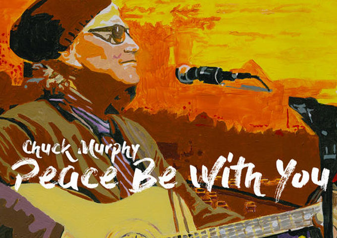 Chuck Murphy: “Peace Be With You” – rejoice, as good music is hard to come by!