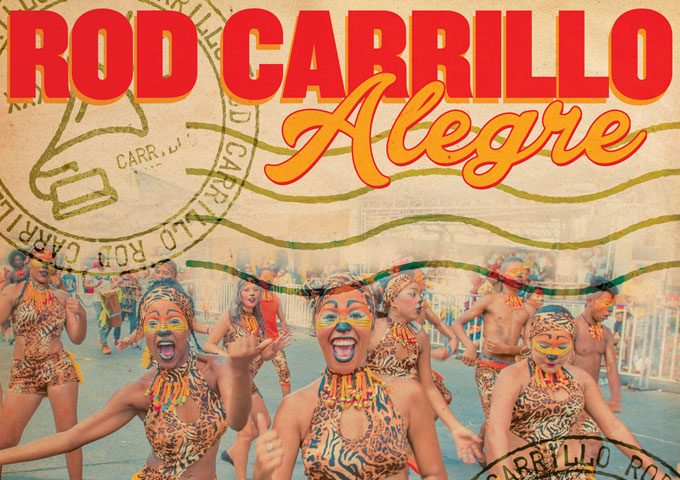 Rod Carrillo: “Alegre” – maximal hands-in-the-air fun