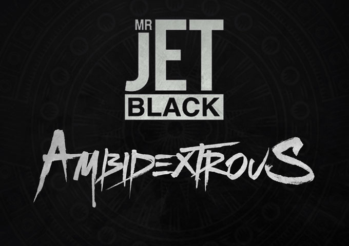 Mr. Jet Black: “Ambidextrous” – It’s all about consistency and quality