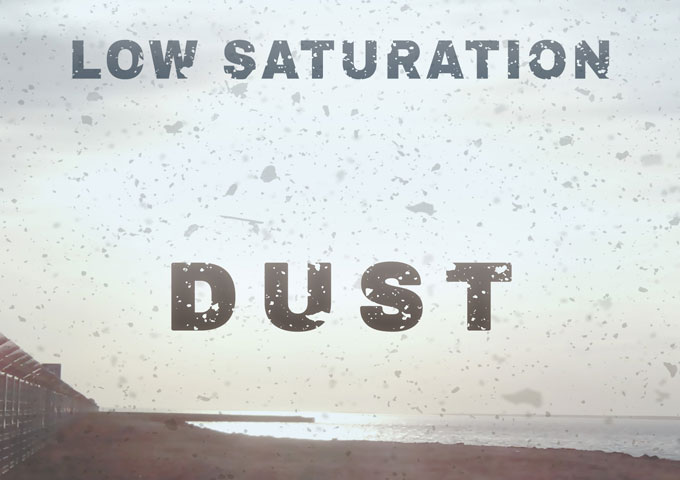 Low Saturation: “Dust” – the shine is as powerful and bright as the underlying substance
