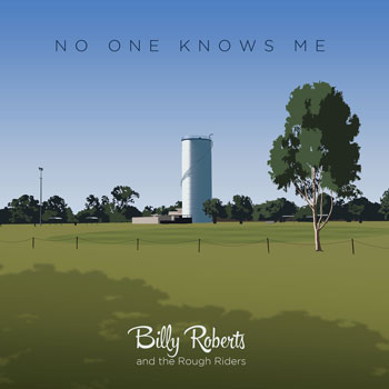 Billy Roberts and the Rough Riders: “No One Knows Me” – consistent craftsmanship