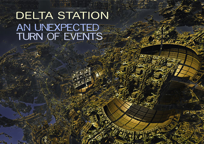 Delta Station: “An Unexpected Turn of Events” – the experience is more epic and cinematic