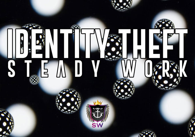 Steady Work: “Identity Theft” – full of sonic gems!