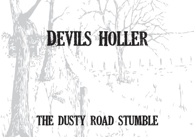 Devil’s Holler: “The Dusty Road Stumble” – unassuming, visceral and genuine