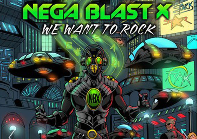 Nega Blast X: “We Want to Rock” – heavyweight sounds and rhythms