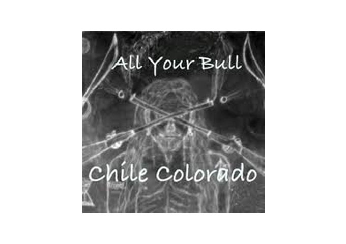 “All Your Bull” – A Politically motivated song from The Chile Colorado band