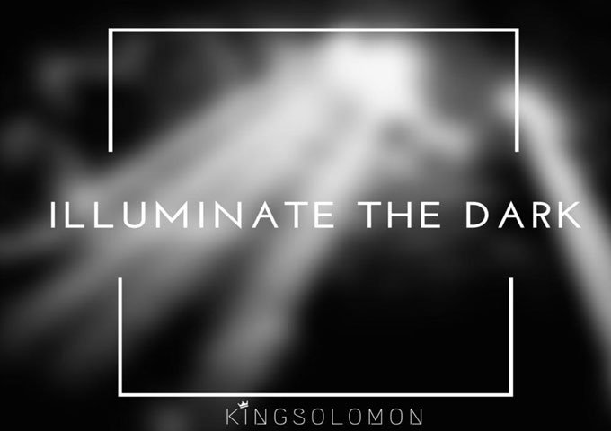 King Solomon: “Illuminate the Dark” is an excellent, cohesive, relevant, and thought-provoking album