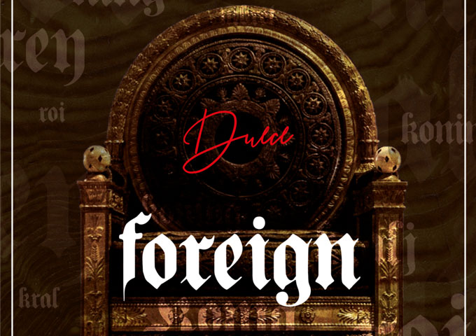 Duece: “Foreign” – a great level of artistic focus