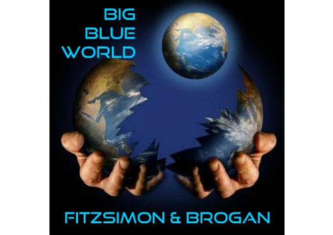 Fitzsimon & Brogan: “Big Blue World” – a full, punchy pop sound!