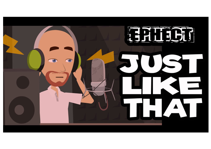 Ephect: “Just Like That” – focused on making an impression