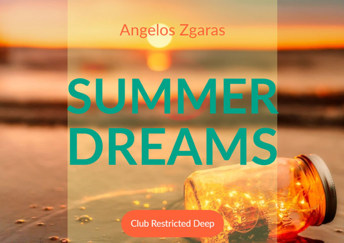 Club Restricted Records Presents The New Single “Summer Dreams” by Angelos Zgaras