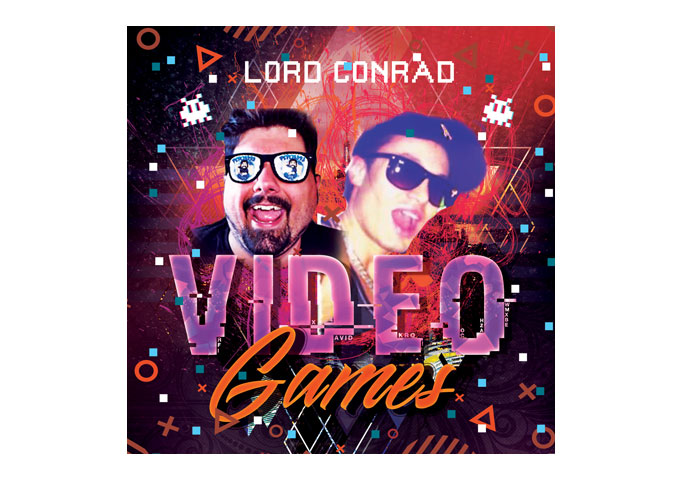 Lord Conrad: “Videogames” – Rap grittiness, EDM rhythm and videogame excitement