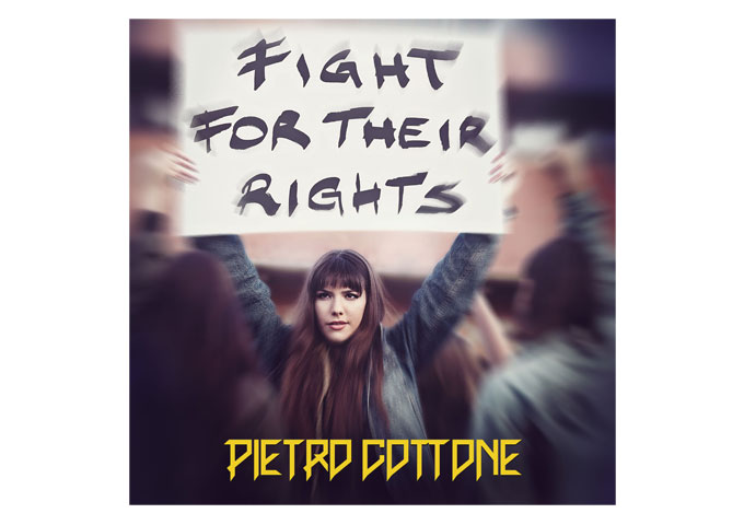 Pietro Cottone: “Fight For Their Rights” – complex dynamics, and hard rock driven soundscapes