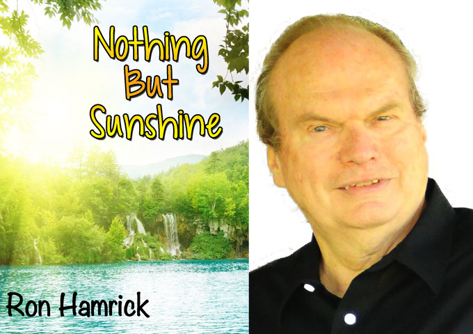 Ron Hamrick: “Nothing But Sunshine” – an appreciative spirit and a determined soul