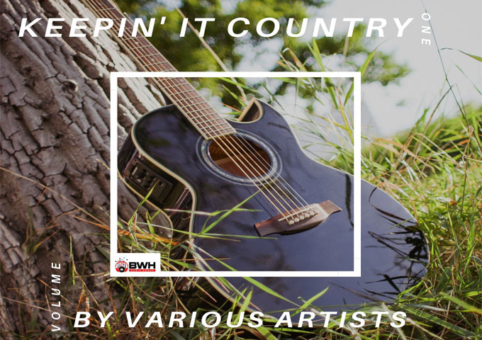 BWH Music Group Releases ‘Keepin’ It Country Vol. One’ – A Country Music Compilation Album