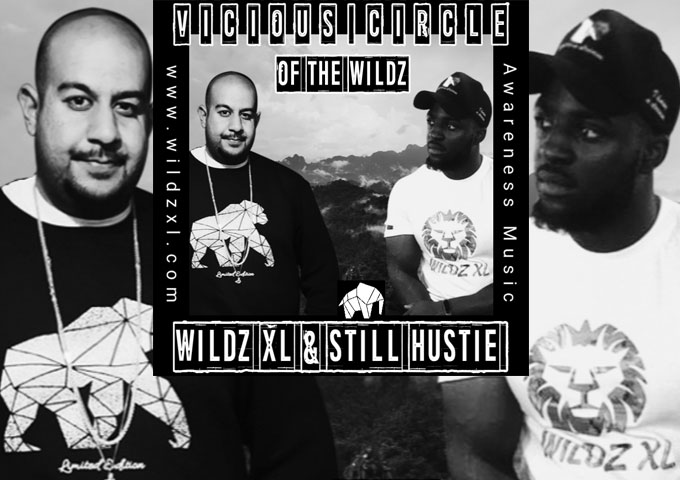 Still Hustie & WILDZ XL – “Vicious Circle of the Wildz” – another important message that the world needs to hear