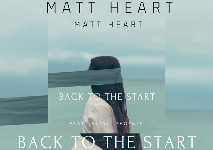 Matt Heart – “Back to the Start” ft. Jhuryll Phoenix – It’s hard to argue with classic authenticity