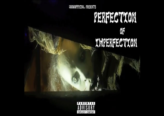 Uh Oh – “Perfection Of Imperfection” – his lyrical ability is entirely revealed