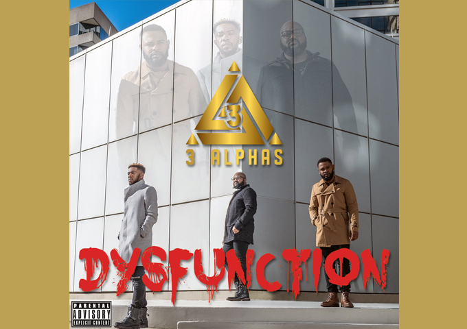 3Alphas Bring Classic R&B Back With Their “Dysfunction” Project!