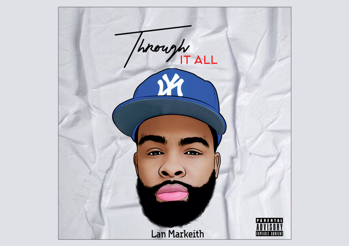 Alabama rapper, songwriter and record producer Lan Markeith releases debut single – “Through It All”