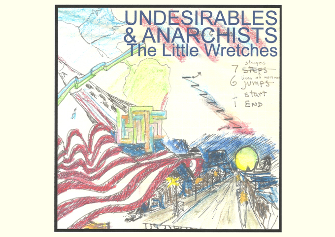 The Little Wretches – “Undesirables And Anarchists” – a raw and vibrant production