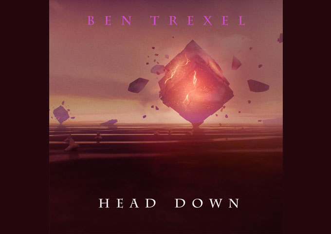 “Head Down” is the new single from rock recording artist Ben Trexel