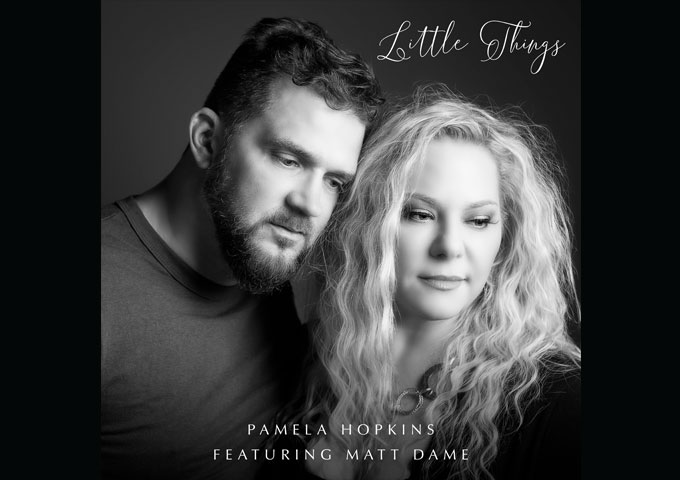 Pamela Hopkins & Matt Dame – “Little Things” is carefully crafted to get the best out of them