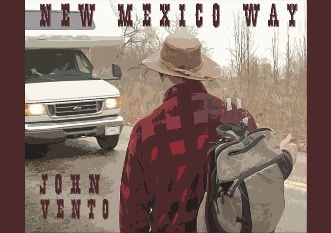 John Vento – “New Mexico Way” continues to cement himself as a solid craftsman