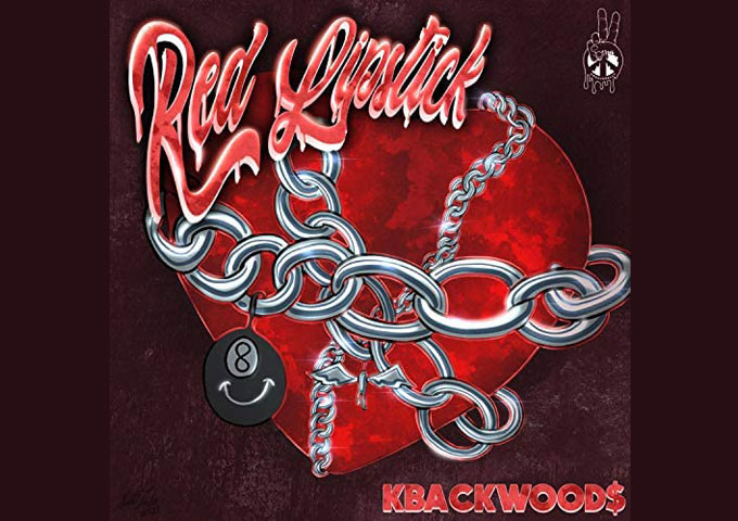 Kbackwood$ – “Red Lipstick” unfolds his narrative skills!