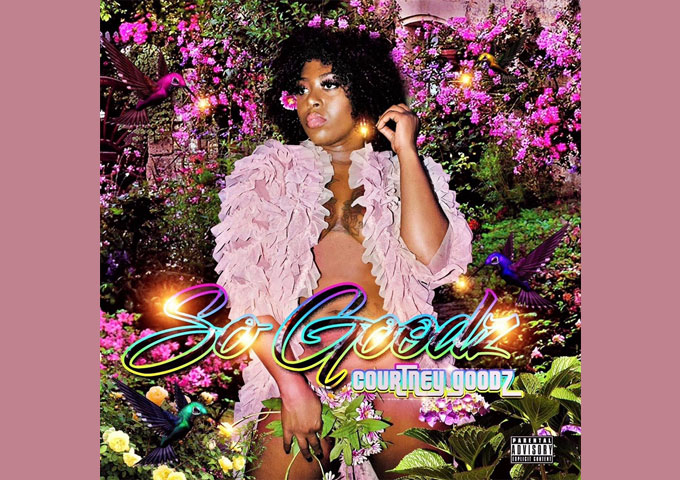 Courtney Goodz – “So Goodz” is relentless in its momentum and captivating in its execution