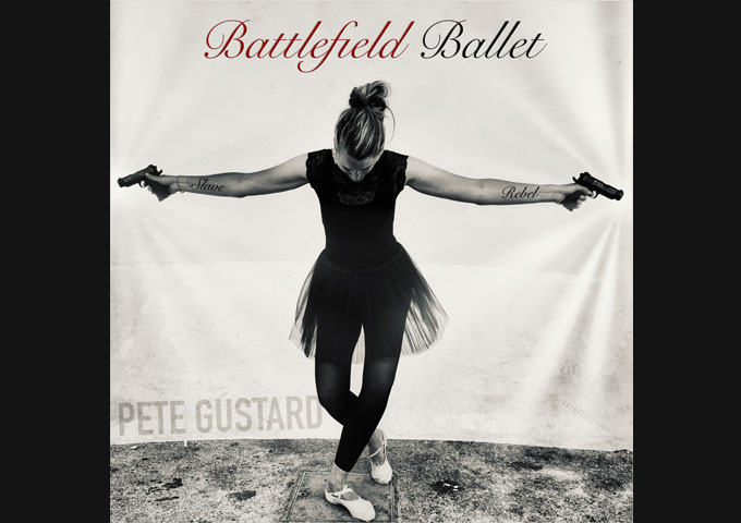 Pete Gustard – “Battlefield Ballet” – Each component part of this album sounds immaculate