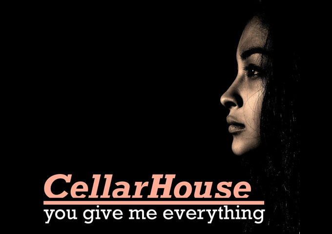 CellarHouse – “You Give Me Everything” is available on all platforms!
