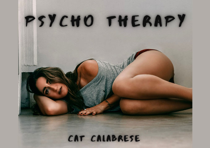Cat Calabrese – “Psycho Therapy” gives you a glimpse into the darkest and most challenging year of her life