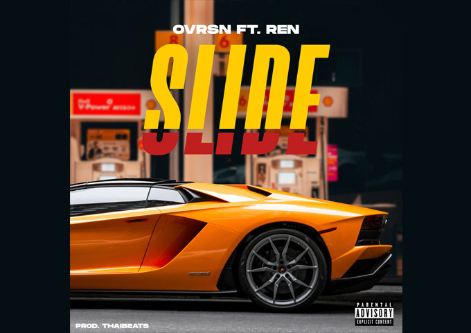 OVRSN – “Slide” ft. REN – Ambitious, confident and flush with ability!