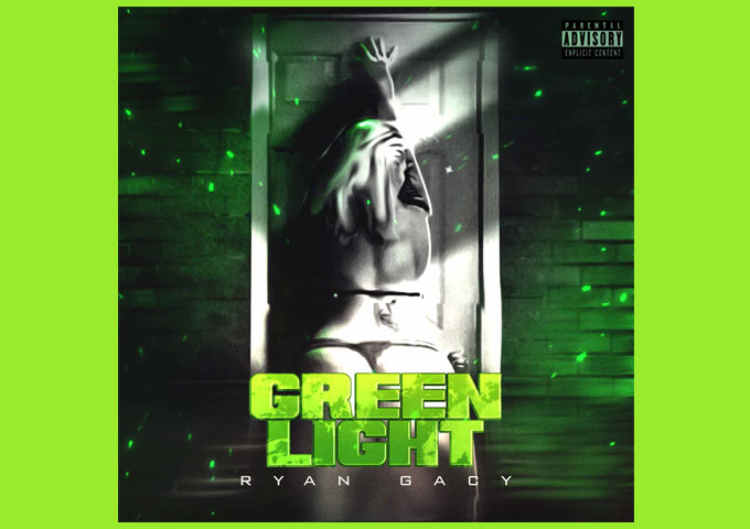 Ryan Gacy – “Green Light” is looking for change!