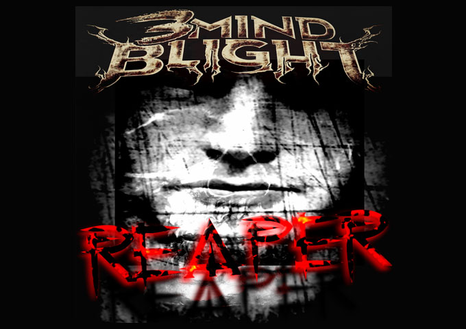 3Mind Blight – “Reaper” is nothing short of terrific!