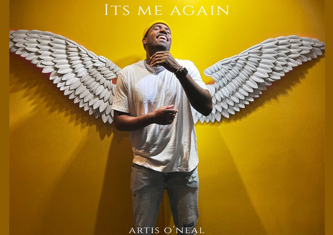 Artis O’Neal – “It’s Me Again” – flavored with praise, a danceable rhythm, and a joyous mood