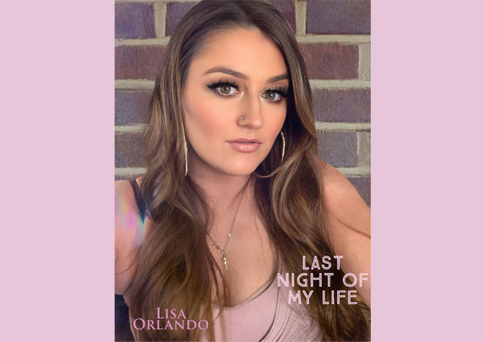 Lisa Orlando – “Last Night of My Life” crosses focused intensity with an infectious EDM/Pop sways