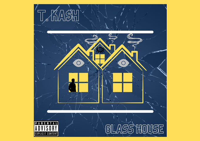 T. Ka$h – “Glass House” steadily carves out his own unique slice of the rap world